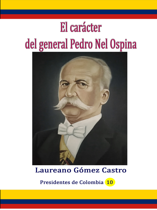 Title details for El carácter del general Pedro Nel Ospina by Laureano Gómez Castro - Available